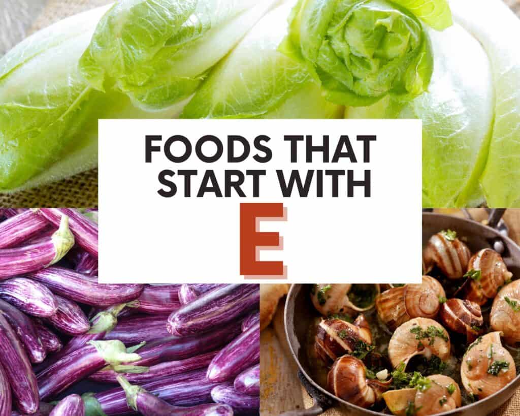 Foods that start with the letter E
