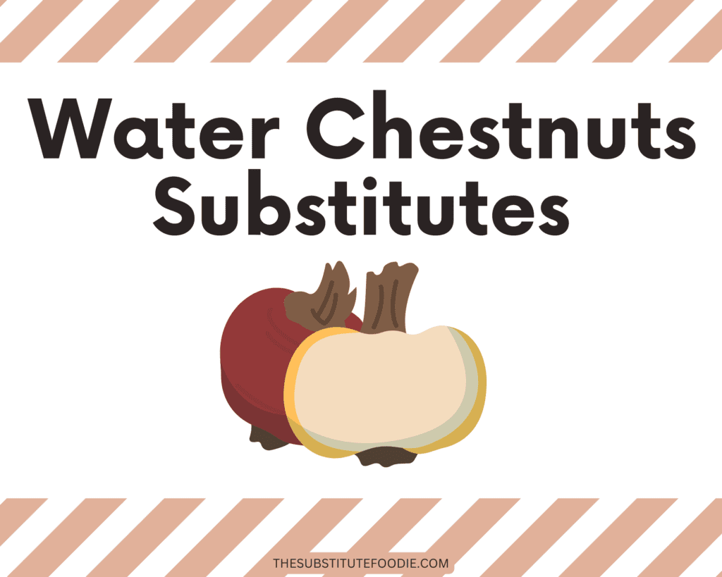 Water Chestnuts Substitutes